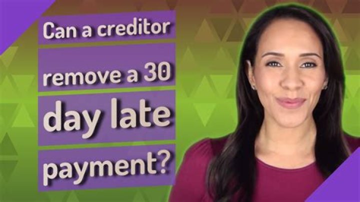 Can a creditor remove a 30-day late payment?