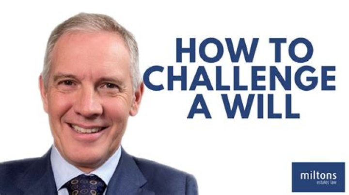 Can beneficiaries challenge a will?