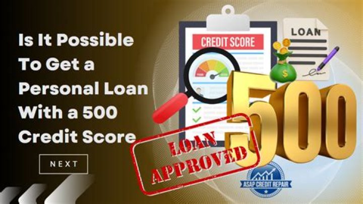 Can I get a bank loan with 500 credit score?
