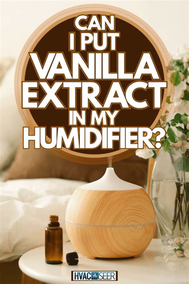 Can I put vanilla extract in my humidifier?