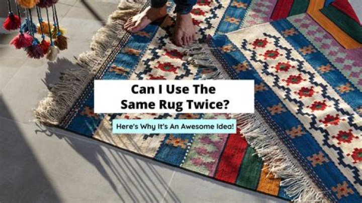 Can I use the same rug twice?