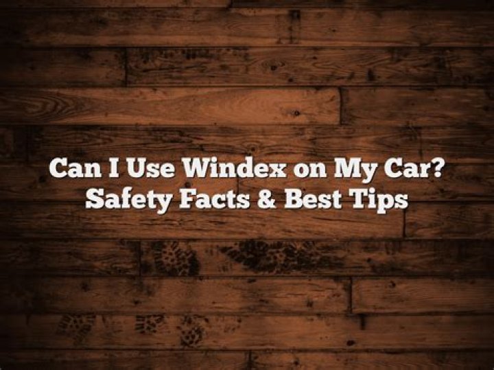 Can I use Windex on my car?