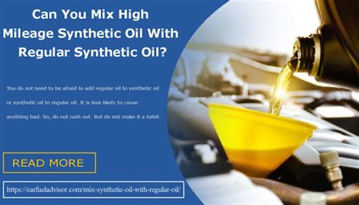 Can you mix high mileage synthetic oil with regular synthetic oil?