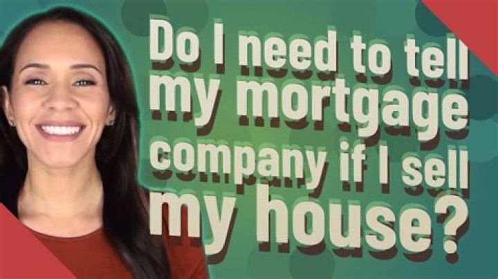 Do I have to tell my mortgage company?