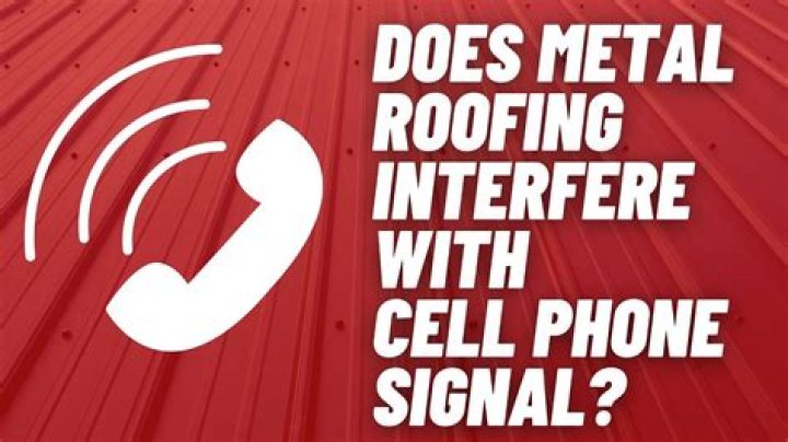 Do metal roofs affect cell phones?