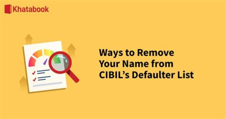 How do I get out of CIBIL defaulter list?