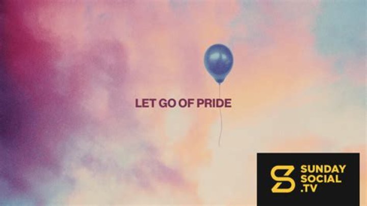 How do you let go of pride?