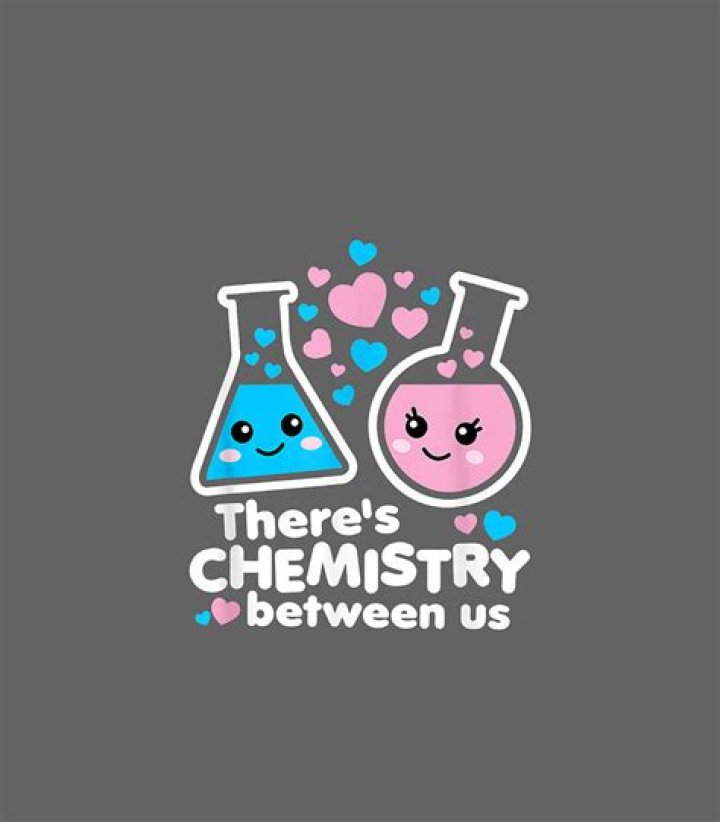 How do you tell if there's chemistry between us?