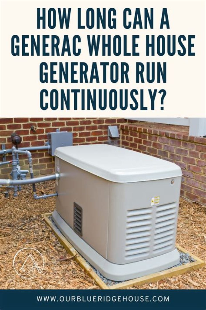 How long can a Generac whole house generator run continuously?