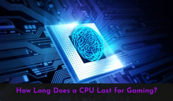 How long does a CPU last for gaming?
