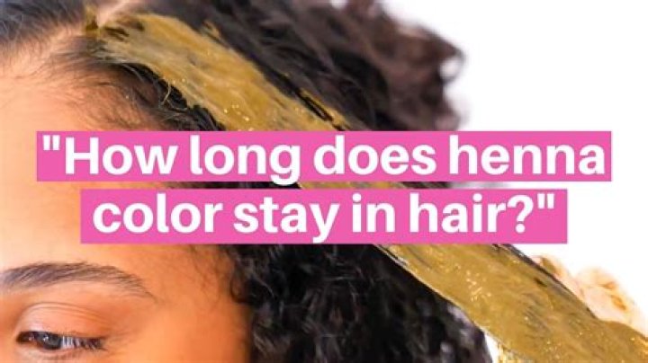 How long does henna last in hair?