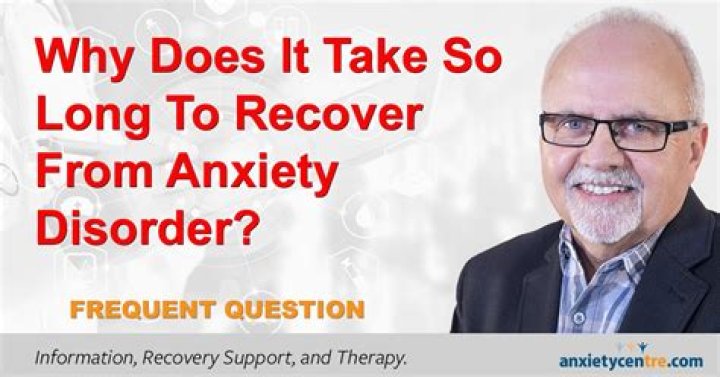 How long does it take to recover from anxiety disorder?