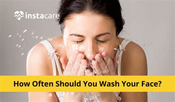 How often should you wash your face?