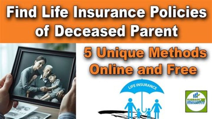 How to find out if a deceased parent had a policy?