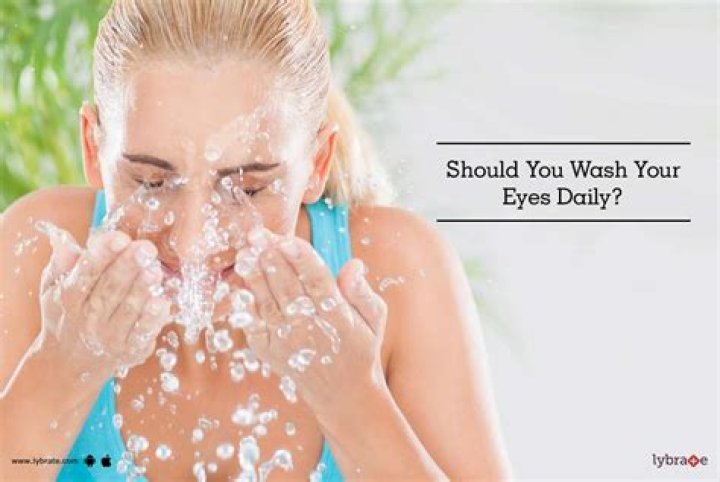 Should you wash your eyes?