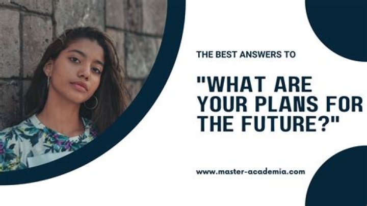 What are your future plans Meaning?