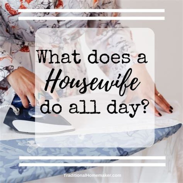 What does a housewife do all day?