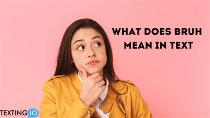 What does bruh mean in text?