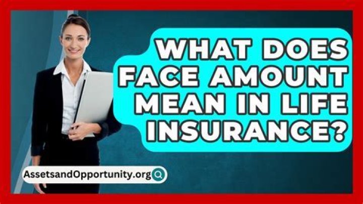 What does face amount mean in insurance?