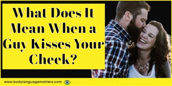 What does it mean when a guy kisses you on the lips?