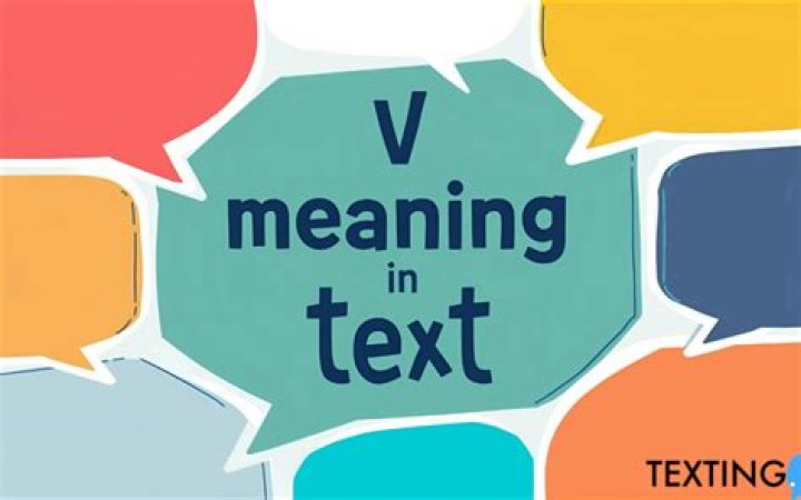 What does V mean in texting?