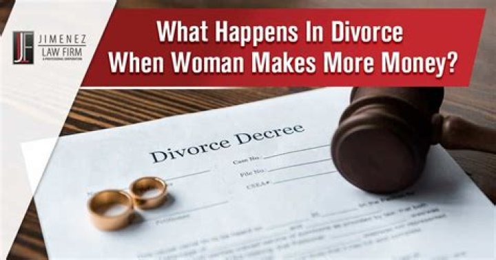 What happens in divorce when woman makes more money?