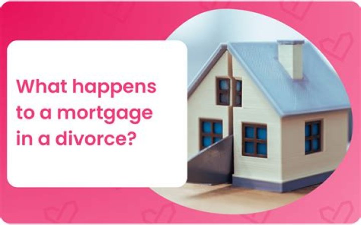 What happens to mortgage during divorce?