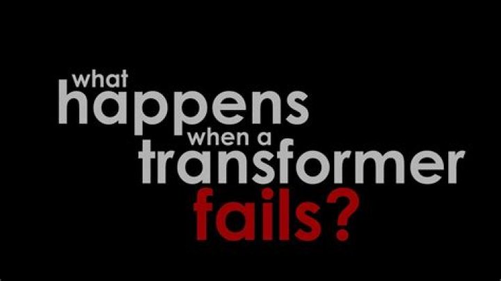 What happens when a transformer fails?