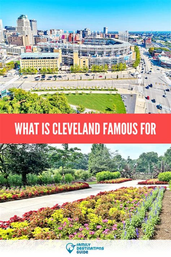 What is Cleveland famous for?