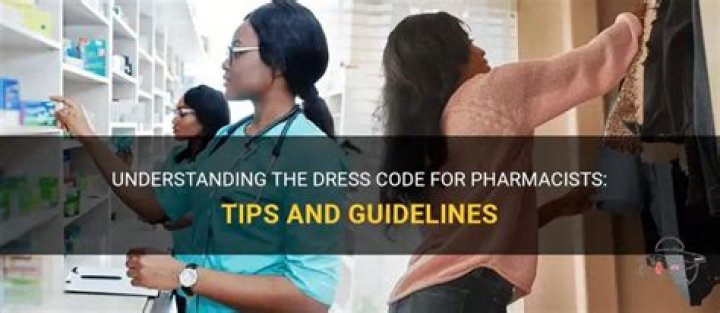 What is the dress code for a pharmacist?