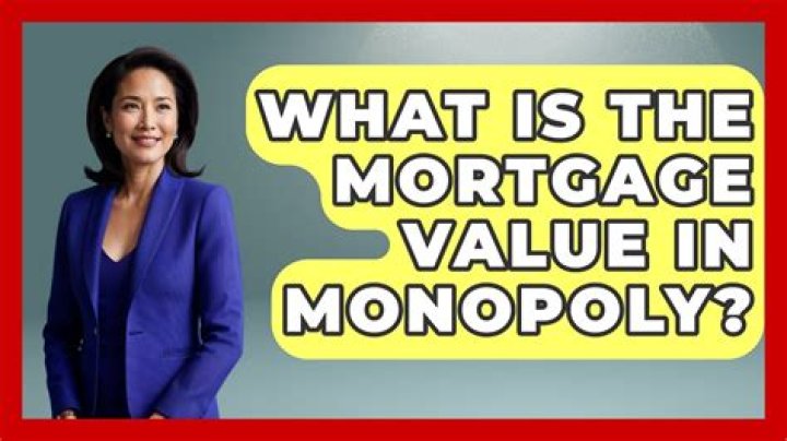 What is the mortgage value in Monopoly?