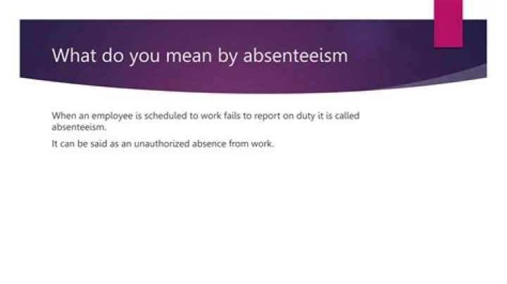 What is the term absenteeism means?