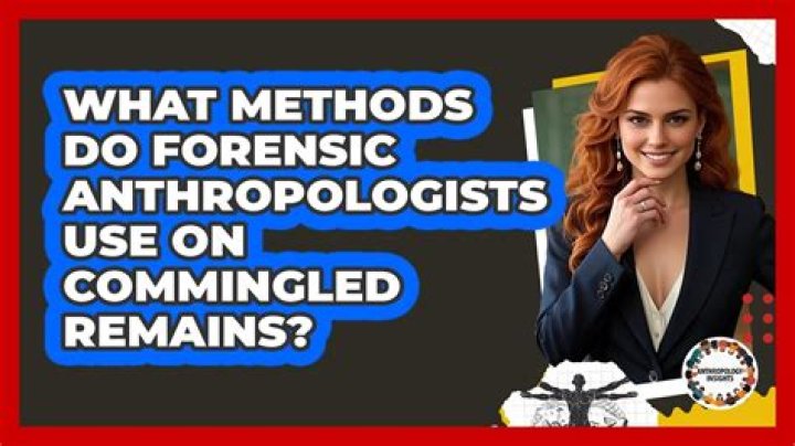 What methods do forensic anthropologists use?