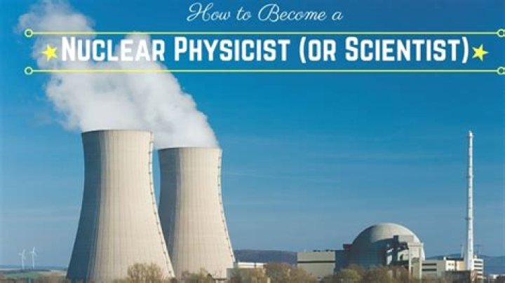 What subjects are needed to become a nuclear physicist?