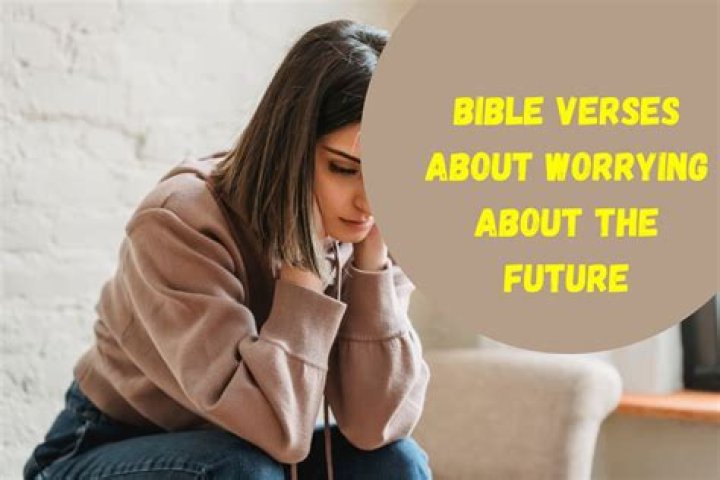 What the Bible says about worrying about the future?