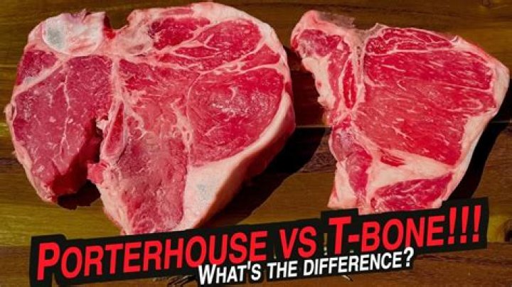 What's better T-bone or Porterhouse?