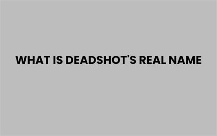 What's Deadshot's real name?