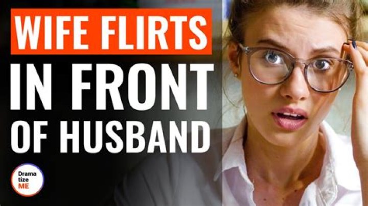 When a married man flirts in front of his wife?