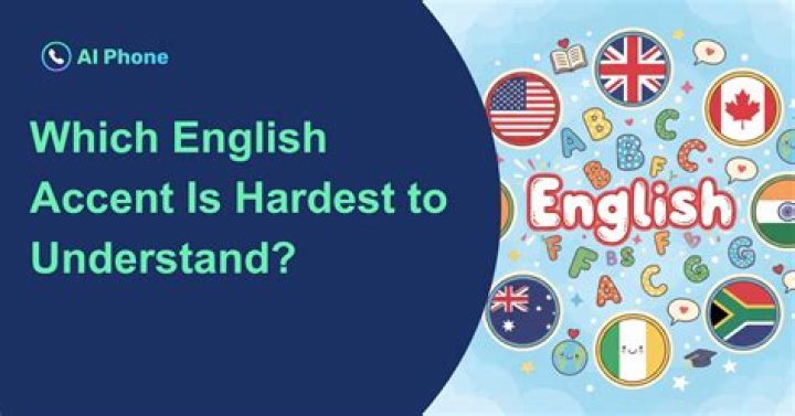 Which English accent is hardest?