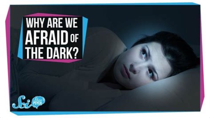 Why are we afraid of the dark?