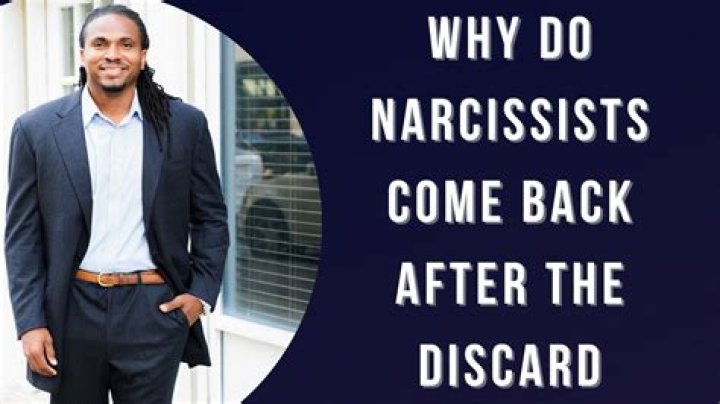 Why do narcissists come back after discard?