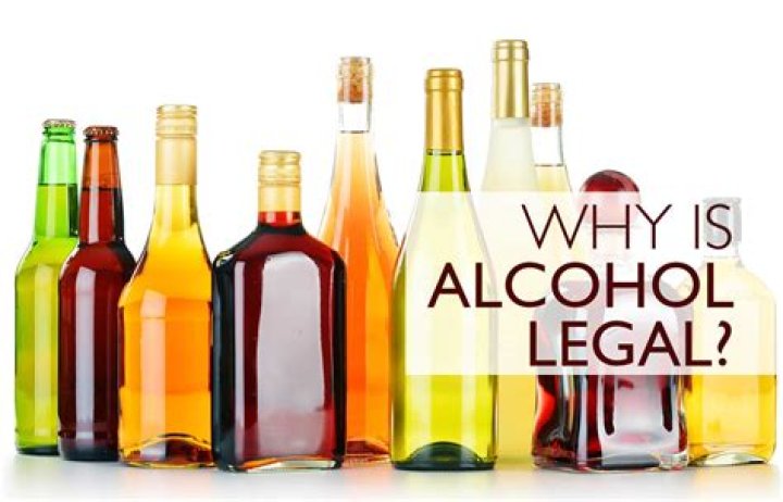 Why is alcohol legal?