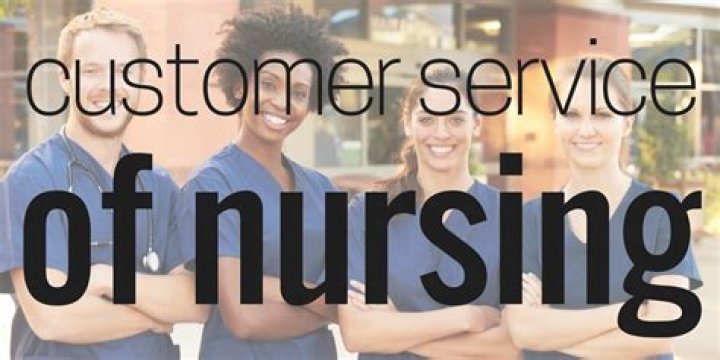 Why is customer service important in nursing?