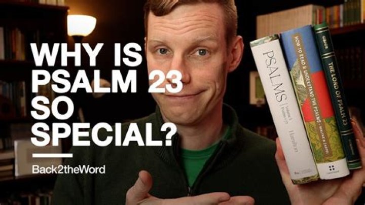 Why is Psalm 23 so important?